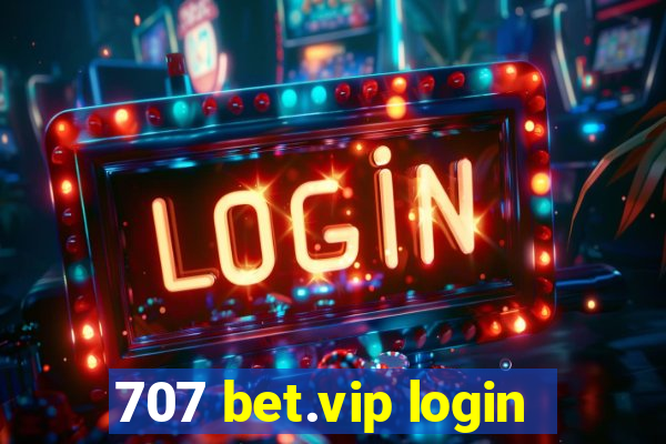 707 bet.vip login